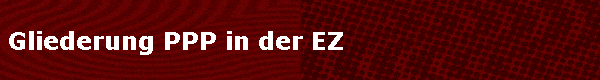 Gliederung PPP in der EZ